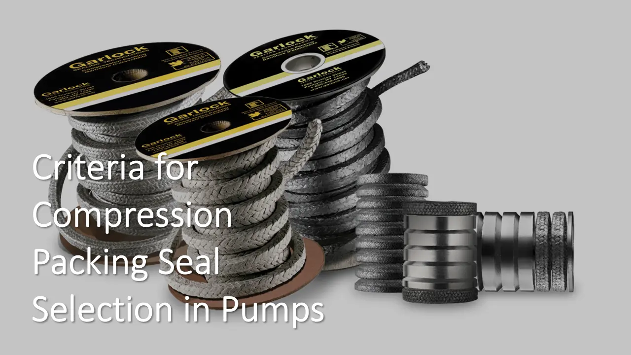 Criteria for Compression Packing Seal Selection in Pumps